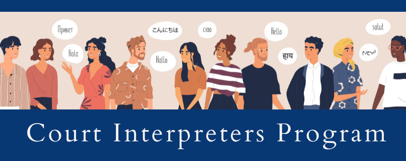 Court Interpreters Program; banner with image of people saying 'hello' to each other in different languages